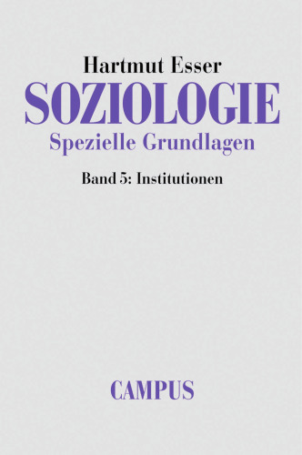 Soziologie. Spezielle Grundlagen: Band 5: Institutionen