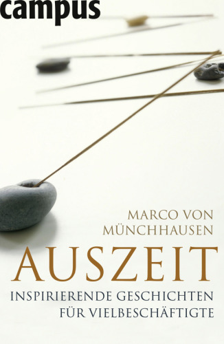Auszeit. Inspirierende Geschichten für Vielbeschäftigte