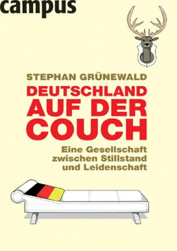 Deutschland auf der Couch. Eine Gesellschaft zwischen Stillstand und Leidenschaft