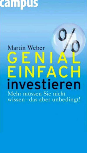 Genial einfach investieren: Mehr müssen Sie nicht wissen - das aber unbedingt!