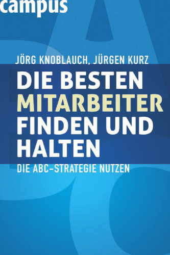 Die besten Mitarbeiter finden und halten: Die ABC-Strategie nutzen