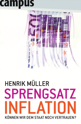 Sprengsatz Inflation: Können wir dem Staat noch vertrauen?