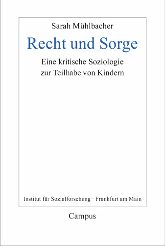 Recht und Sorge : Eine kritische Soziologie zur Teilhabe von Kindern