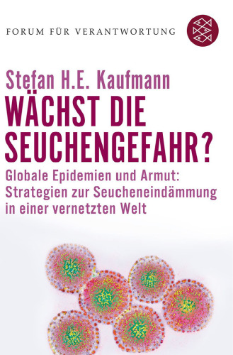 Wächst die Seuchengefahr? Globale Epidemien und Armut. Strategien zur Seucheneindämmung in einer vernetzten Welt