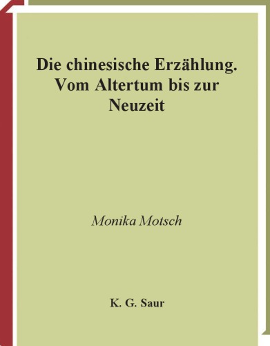 Die chinesische Erzählung.Vom Altertum bis zur Neuzeit (Geschichte der chinesischen Literatur, Bd. 3)