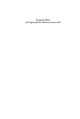 Römische Werte als Gegenstand der Altertumswissenschaft