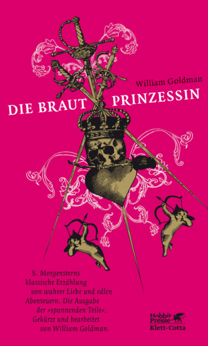 Die Brautprinzessin: S. Morgensterns klassische Erzählung von wahrer Liebe und edlen Abenteuern