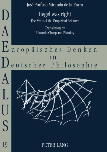Hegel was right : The Myth of the Empirical Sciences