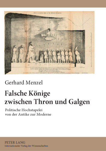 Falsche Könige zwischen Thron und Galgen: politische Hochstapelei von der Antike zur Moderne