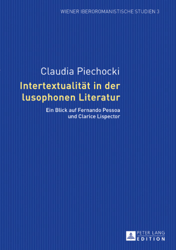 Intertextualität in der lusophonen Literatur: Ein Blick auf Fernando Pessoa und Clarice Lispector