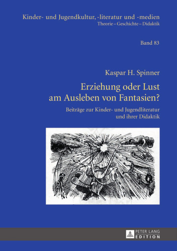 Erziehung oder Lust am Ausleben von Fantasien?: Beiträge zur Kinder- und Jugendliteratur und ihrer Didaktik