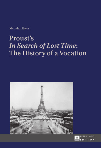 Proust’s «In Search of Lost Time»: The History of a Vocation