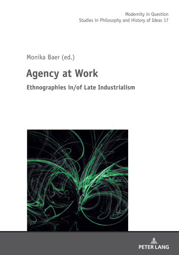 Agency at Work (Modernity in Question, 17)