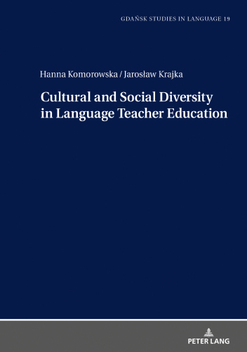 Cultural and Social Diversity in Language Teacher Education (Gdansk Studies in Language, 19)