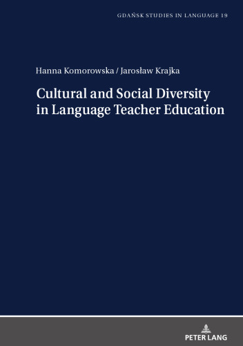 Cultural and Social Diversity in Language Teacher Education (Gdansk Studies in Language, 19)
