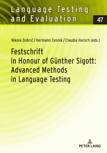 Festschrift in Honour of Günther Sigott: Advanced Methods in Language Testing