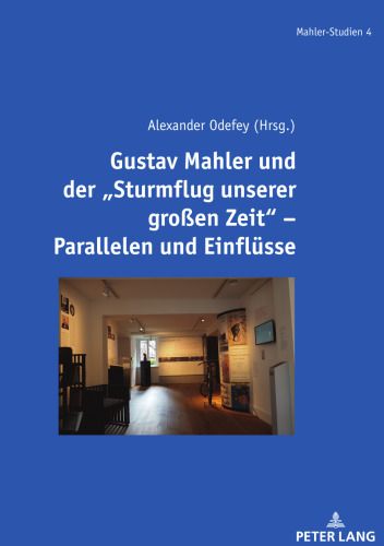 Gustav Mahler und der ,,Sturmflug Unserer Großen Zeit - Parallelen und Einfluesse