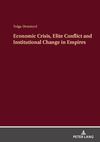 Economic Crisis, Elite Conflict and Institutional Change in Empires