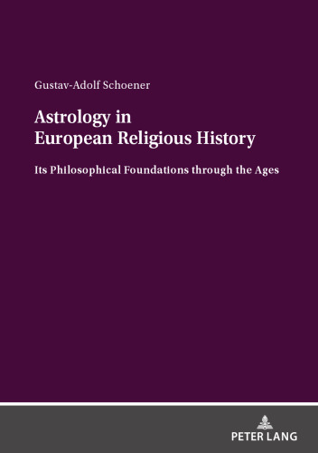 Astrology in European Religious History: Its Philosophical Foundations through the Ages