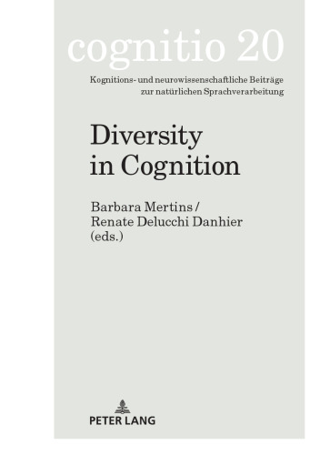 Diversity in Cognition (20) (cognitio: Kognitions- und neurowissenschaftliche Beitraege zur natuerlichen Sprachverarbeitung)