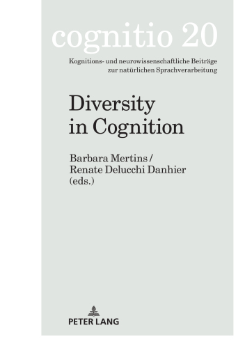 Diversity in Cognition (20) (cognitio: Kognitions- und neurowissenschaftliche Beitraege zur natuerlichen Sprachverarbeitung)