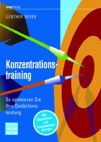 Konzentrationstraining: So optimieren Sie Ihre Gedächtnisleistung