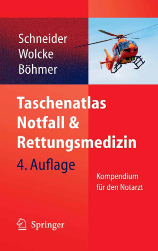 Taschenatlas Notfall & Rettungsmedizin: Kompendium fur den Notarzt, 4. Auflage
