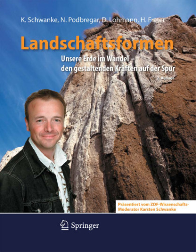 Landschaftsformen: Unsere Erde im Wandel - den gestaltenden Kräften auf der Spur