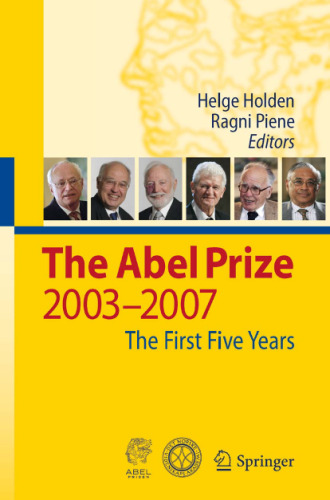 The Abel Prize: 2003–2007 The First Five Years