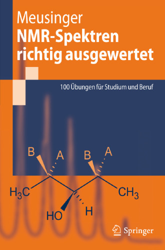 NMR-Spektren richtig ausgewertet: 100 Ubungen fur Studium und Beruf