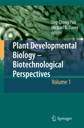 Plant Developmental Biology - Biotechnological Perspectives: Volume 1 (Plant Developmental Biology: Biotechnical Perspectives)
