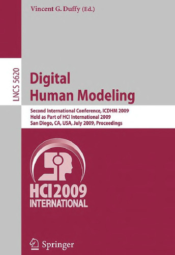 Digital Human Modeling: Second International Conference, ICDHM 2009, Held as Part of HCI International 2009 San Diego, CA, USA, July 19-24, 2009. Proceedings