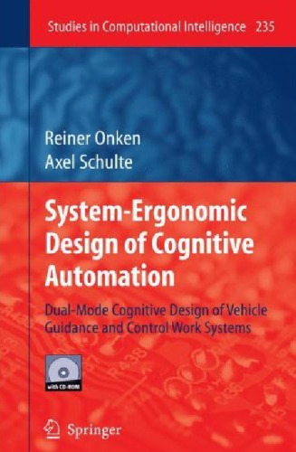 System-Ergonomic Design of Cognitive Automation: Dual-Mode Cognitive Design of Vehicle Guidance and Control Work Systems