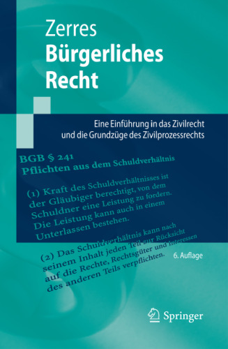 Bürgerliches Recht: Eine Einführung in das Zivilrecht und die Grundzüge des Zivilprozessrechts