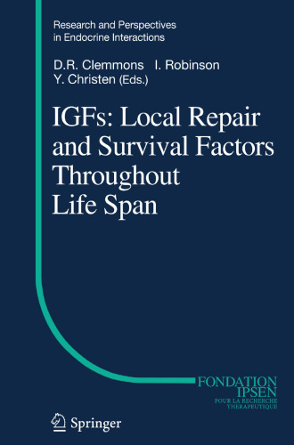 IGFs:Local Repair and Survival Factors Throughout Life Span (Research and Perspectives in Endocrine Interactions)