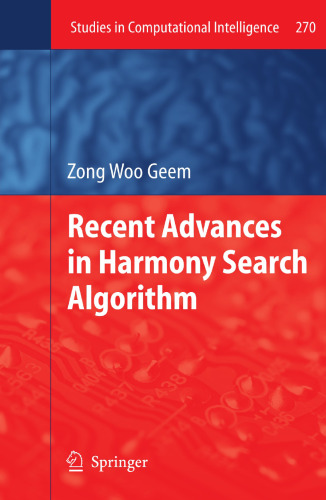 Recent Advances in Harmony Search Algorithm (Studies in Computational Intelligence, 270)