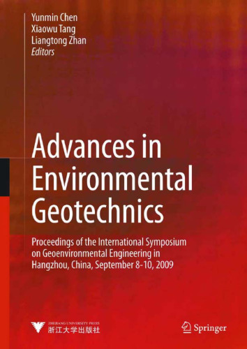 Advances in Environmental Geotechnics: Proceedings of the International Symposium on Geoenvironmental Engineering in Hangzhou, China, September 8-10, 2009
