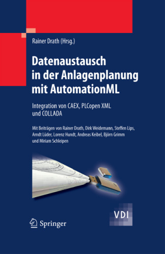 Datenaustausch in der Anlagenplanung mit AutomationML: Integration von CAEX, PLCopen XML und COLLADA