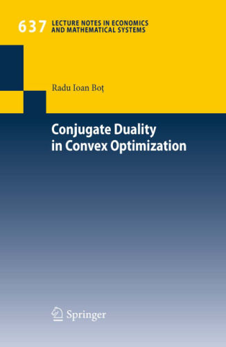 Conjugate Duality in Convex Optimization ()