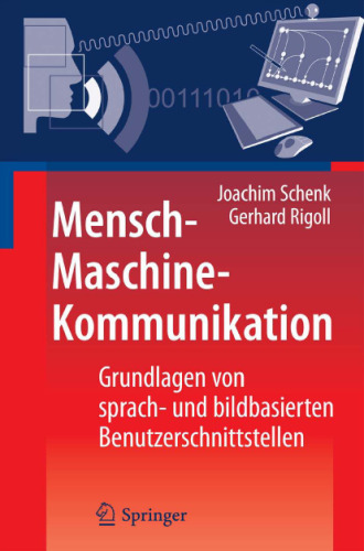 Mensch-Maschine-Kommunikation: Grundlagen von sprach- und bildbasierten Benutzerschnittstellen