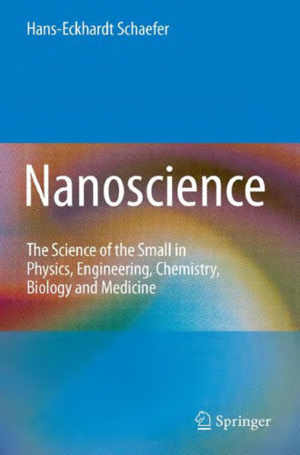 Nanoscience: The Science of the Small in Physics, Engineering, Chemistry, Biology and Medicine