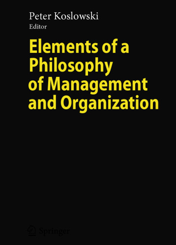 Elements of a Philosophy of Management and Organization (Ethical Economy)
