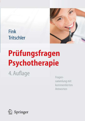 Prüfungsfragen Psychotherapie: Fragensammlung mit kommentierten Antworten, 4. Auflage