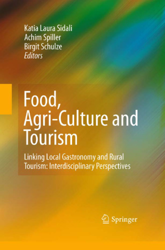 Food, Agri-Culture and Tourism: Linking Local Gastronomy and Rural Tourism: Interdisciplinary Perspectives