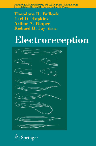 Electroreception (Springer Handbook of Auditory Research, 21)