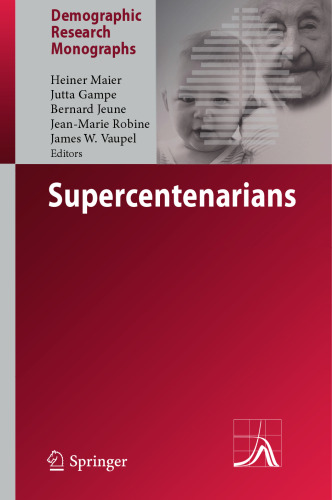 Supercentenarians (Demographic Research Monographs)