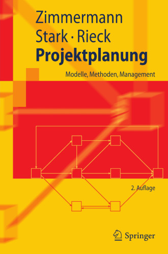Projektplanung: Modelle, Methoden, Management (Springer-Lehrbuch) (German Edition)