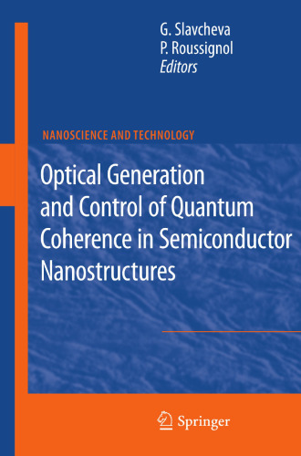 Optical Generation and Control of Quantum Coherence in Semiconductor Nanostructures (NanoScience and Technology)