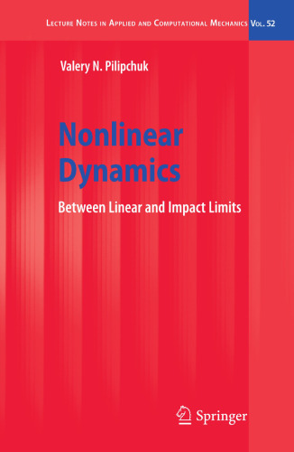 Nonlinear Dynamics: Between Linear and Impact Limits (Lecture Notes in Applied and Computational Mechanics, 52)