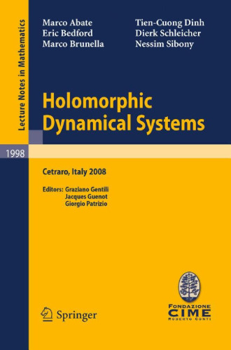 Holomorphic Dynamical Systems: Cetraro, Italy, July 7-12, 2008
